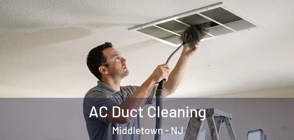  AC Duct Cleaning Middletown - NJ