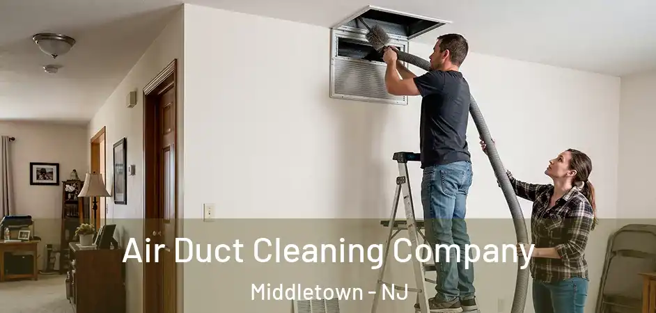 Air Duct Cleaning Company Middletown - NJ