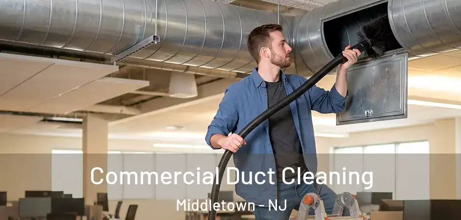 Commercial Duct Cleaning Middletown - NJ