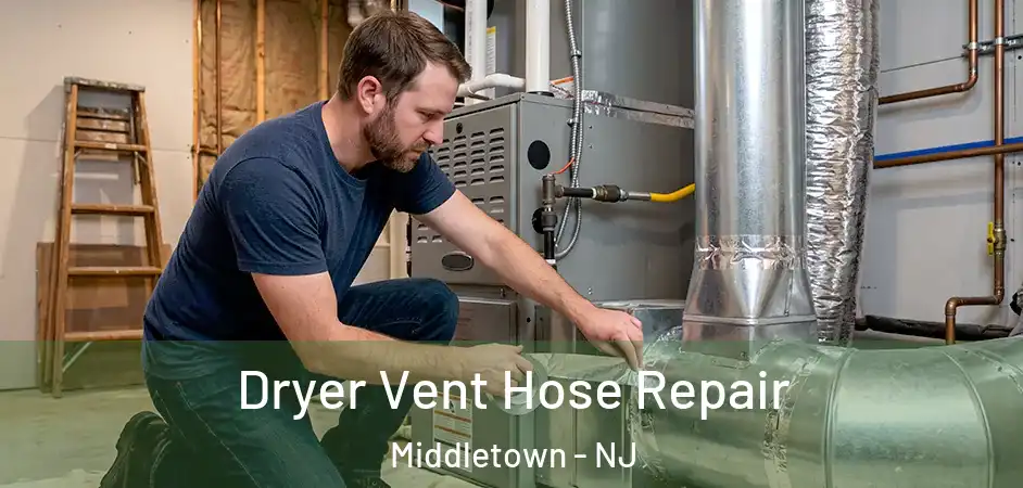 Dryer Vent Hose Repair Middletown - NJ