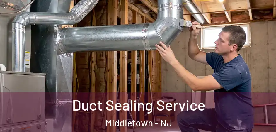 Duct Sealing Service Middletown - NJ