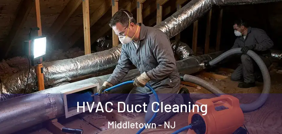 HVAC Duct Cleaning Middletown - NJ