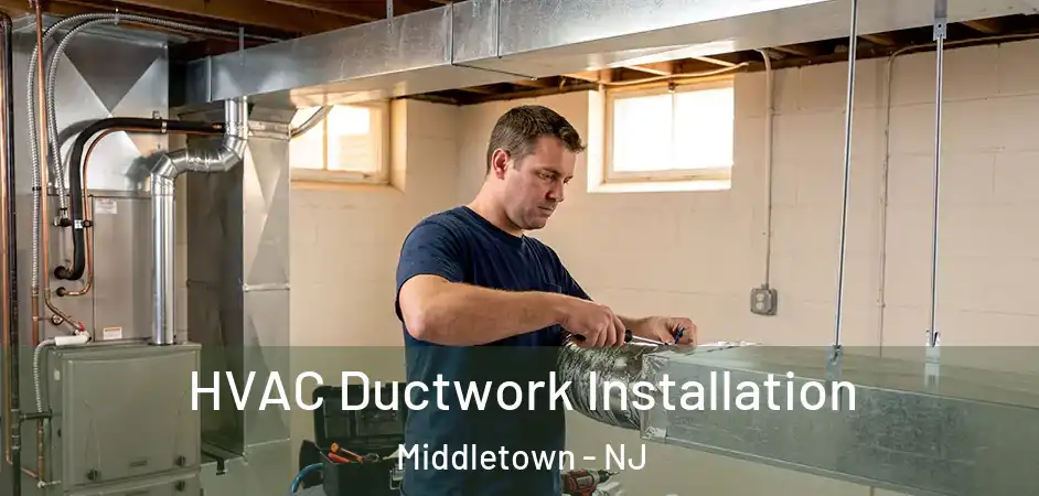  HVAC Ductwork Installation Middletown - NJ
