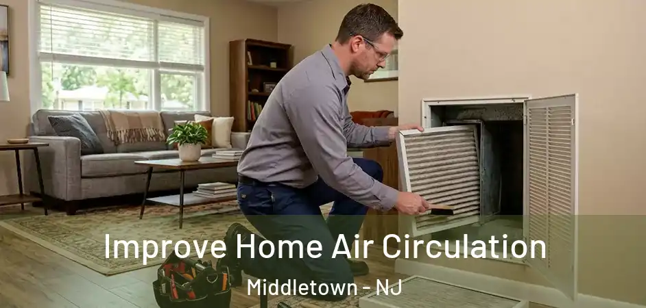 Improve Home Air Circulation Middletown - NJ