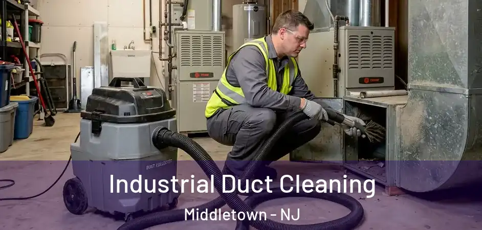 Industrial Duct Cleaning Middletown - NJ