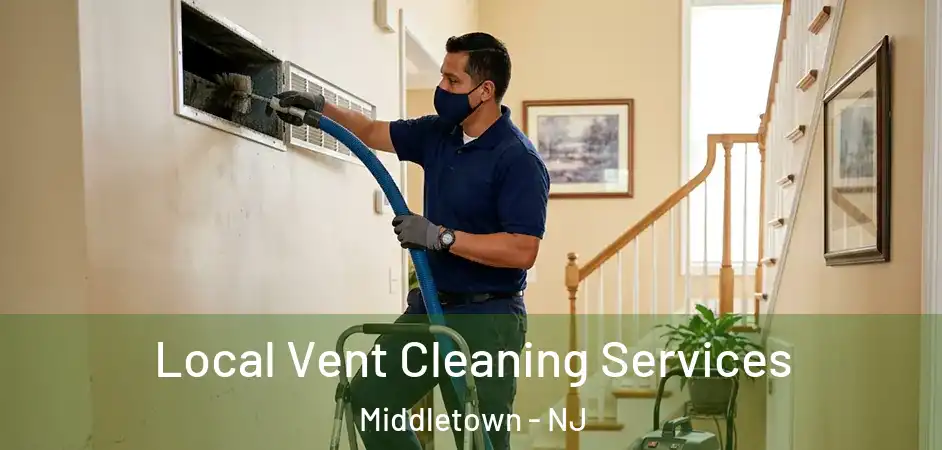  Local Vent Cleaning Services Middletown - NJ